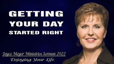 Joyce Meyer Ministries Sermon Getting Your Day Started Right