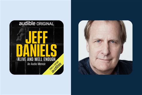 Jeff Daniels Audible Original Alive And Well Enough Debuts