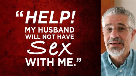 Help My Husband Won T Have Sex With Me Little Lessons With David Servant Youtube