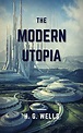 Amazon.co.jp: A Modern Utopia: Original Classics and Annotated (English ...