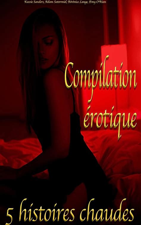 Compilation Rotique Histoires Chaudes Livre Pour Adulte En