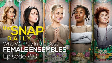 Who We Play In The Best Female Ensembles The Snap Daily 10 Youtube