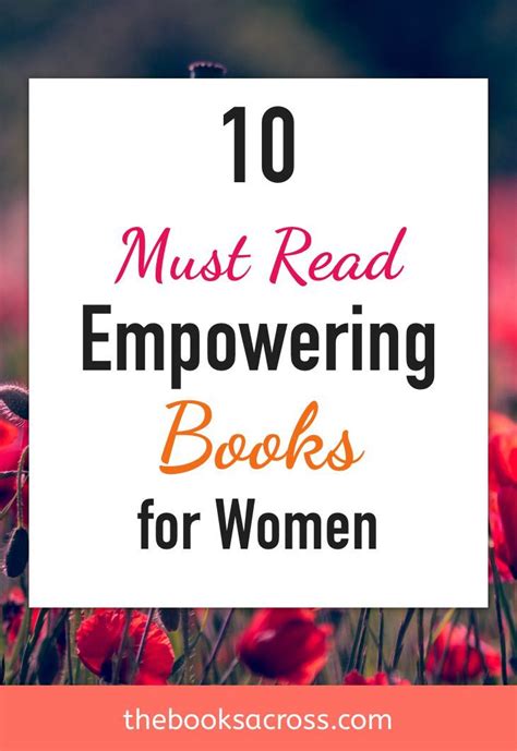 10 Must Read Empowering Books For Women The Books Across Empowering