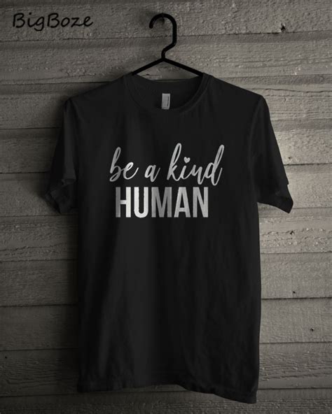 Be A Kind Human T Shirt