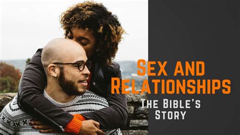 sex and relationships the bible s story youtube