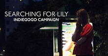 Searching for Lily | Indiegogo