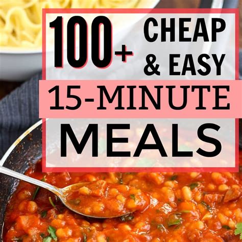 100 Cheap And Easy 15 Minute Meal Ideas 15 Minute Meals Meals Easy