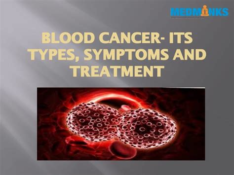 Ppt Blood Cancer Its Types Symptoms And Treatment Medmonks