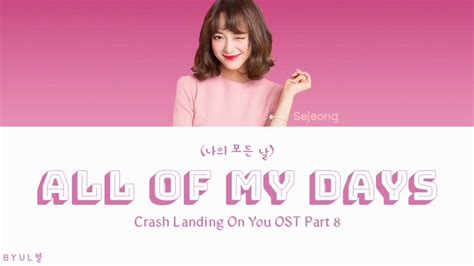 Sejeong 세정 All Of My Days 나의 모든 날 Crash Landing On You Ost Part 8