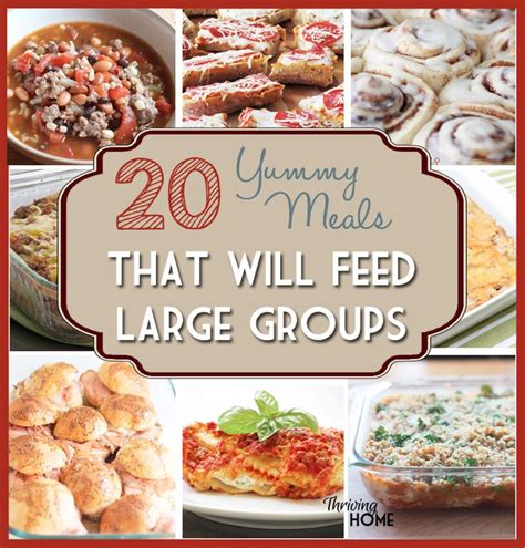 Meals For Large Groups Easy And Inexpensive Ideas Thriving Home