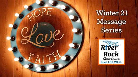 Faith Hope And Love Message Series River Rock Church Belle Plaine Mn