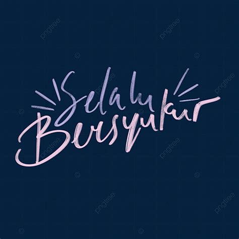 Letras De Escrita à Mão Selalu Bersyukur Png Selalu Bersyukur