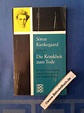 Die Krankheit zum Tode. Sören Kierkegaard. Übers. u. mit Glossar ...