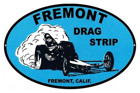 Reproduction Fremont Drag Strip Motor Speedway Metal Sign 11x18 Oval