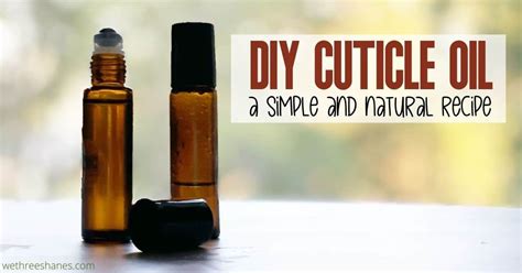Simple And Natural Diy Cuticle Oil We Three Shanes