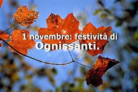 1 Novembre Festa Di Ognissanti Il Significato E La Storia Della