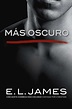 MÁS OSCURO («CINCUENTA SOMBRAS» CONTADA POR CHRISTIAN GREY 2) EBOOK | E ...