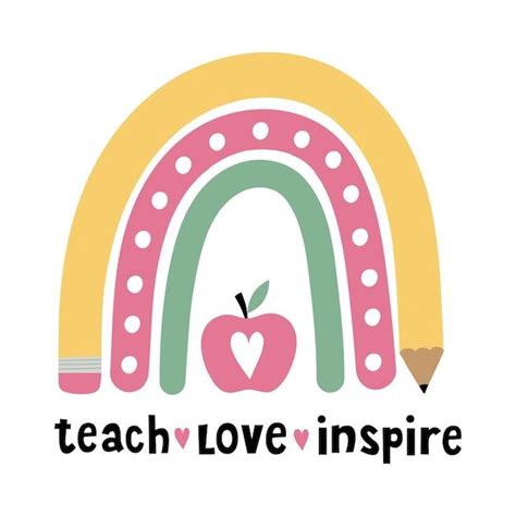 Teach Love Inspire Teacher Arcoíris Escu Premium Vector Freepik