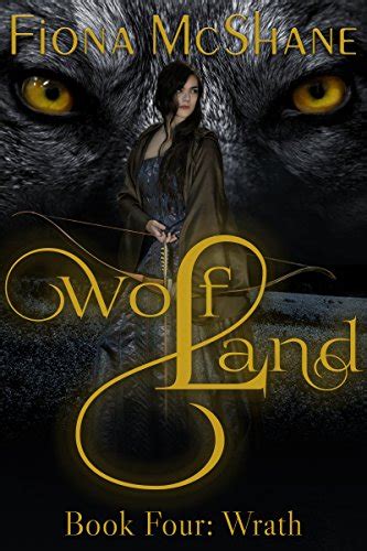 Wolf Land Book Four Wrath English Edition Ebook Mcshane Fiona