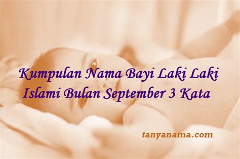 Kumpulan Nama Bayi Laki Laki Islami Bulan September 3 Kata Tanya Nama