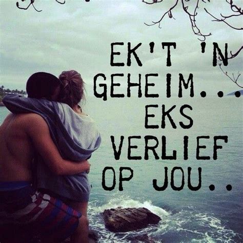 Niks Beter As Liefde Afrikaans Quotes Afrikaanse Quotes Afrikaans