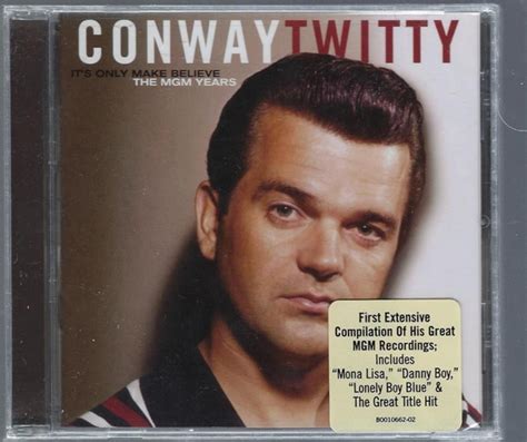 Conway Twitty Its Only Make Believe The Mgm Years 2008 Cd Discogs