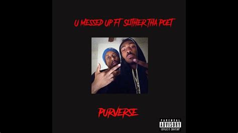 Purverse U Messed Up Ft Slither Tha Poet Fnp Sosa Dissofficial