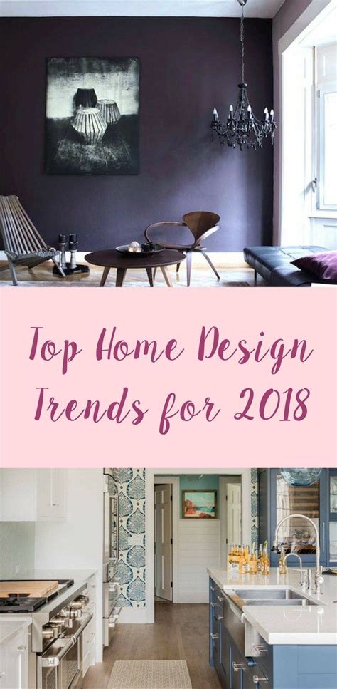 The Most Popular Home Design Trends For 2018 2018