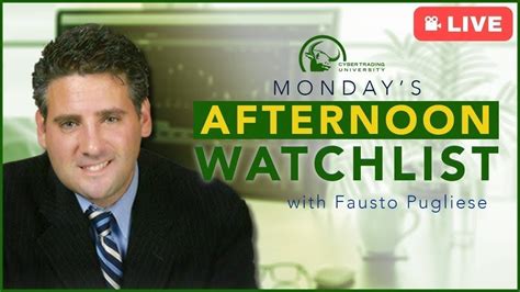 Monday Afternoon Watchlist With Fausto Pugliese Youtube