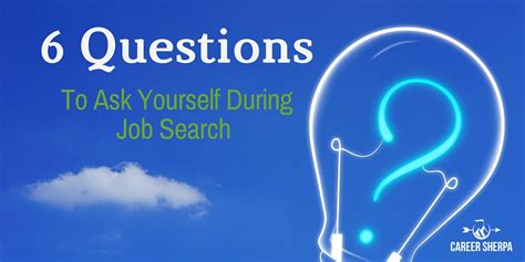 6 Questions You Absolutely Must Ask Yourself During Job Search