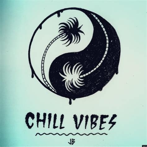 Chill Vibes Quotes Quotesgram