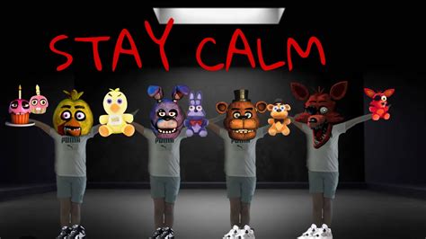 Stay Calm Fnaf But Its Me Youtube