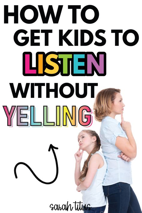 How To Get Kids To Listen Without Yelling At Them All The Time Sarah