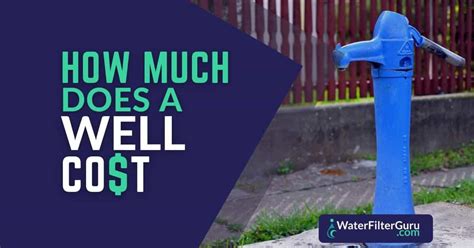 How Much Does A Well Cost To Install