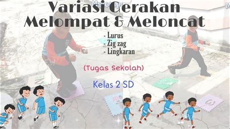 Variasi Gerakan Melompat Dan Meloncat PJOK Kelas 2 TEMA 6 Subtema 3