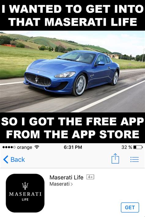 When Youre Broke Af But Maserati Is Life 😂 Ctoriginalmeme