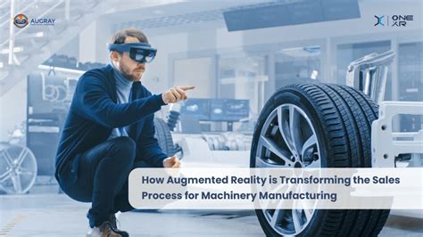 How Augmented Reality Is Transforming The Sales Process For Machinery