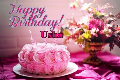 Happy Birthday Usha Happy Birthday Wishes