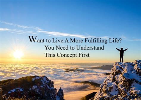 Want To Live A More Fulfilling Life You Need To Understand This