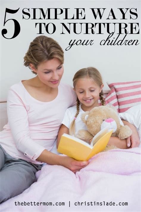 5 Simple Ways To Nurture Your Children Nurturing Kids And Parenting