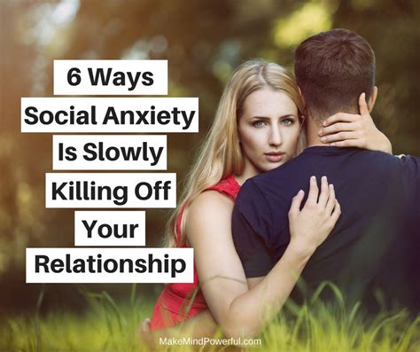how social anxiety is slowly killing off your relationship mindfulness dojo