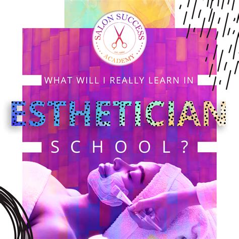 What Will I Really Learn In Esthetician School Salon Success Academy