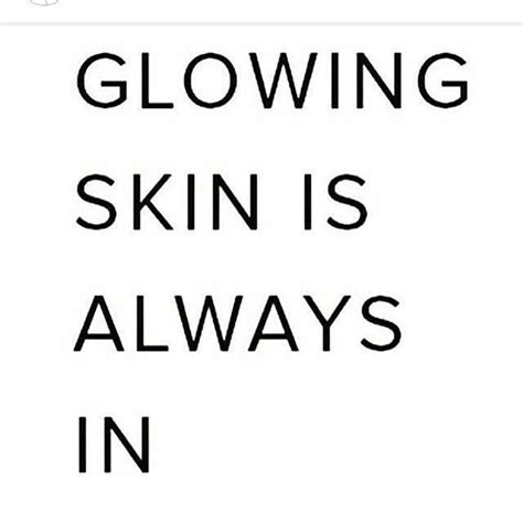 Glowing Skin Quotes Shortquotescc
