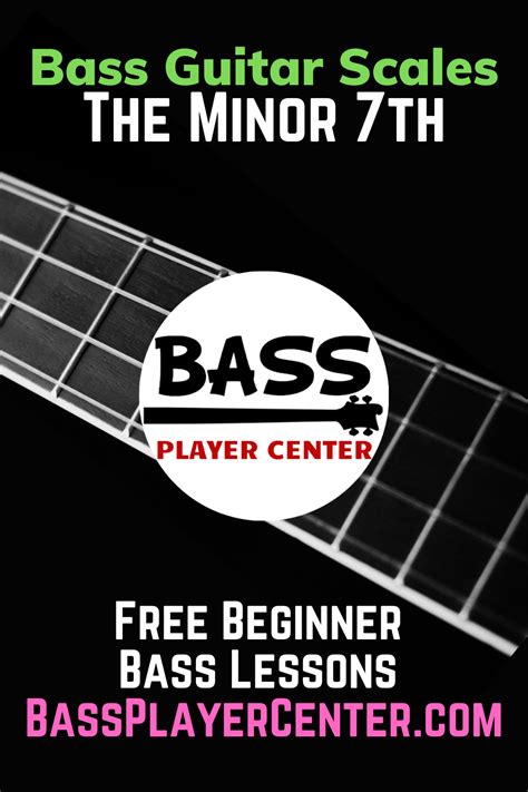 A Lesson Showing You How To Play The Minor 7th Bass Guitar Scale Grab Your Bass And Learn All