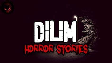 Dilim Horror Stories True Stories Tagalog Horror Stories Youtube