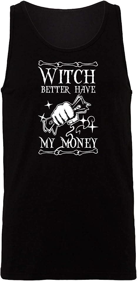 Hippowarehouse Witch Better Have My Money Vest Tank Top Unisex Jersey