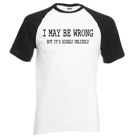 for adult funny attitude i may be wrong it s unlikely 2016 new summer 100 cotton men t shirt