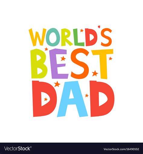Worlds Best Dad Letters Fun Kids Style Print Vector Image