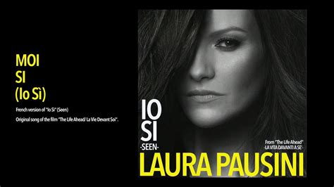 Laura Pausini Moi Si Io Sì Official Visual Art Video Youtube
