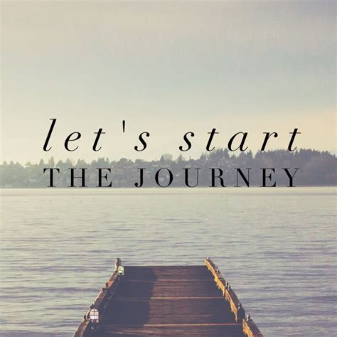 a dock with the words let s start the journey on top of it